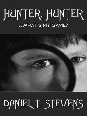 cover image of Hunter, Hunter...What's My Game?